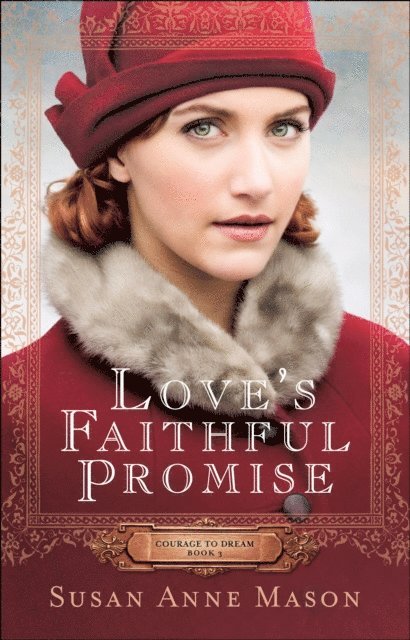 Susan Anne Mason - Love's Faithful Promise (Courage to Dream Book #3), E-bok. Tillgänglighet: Lägg i varukorg