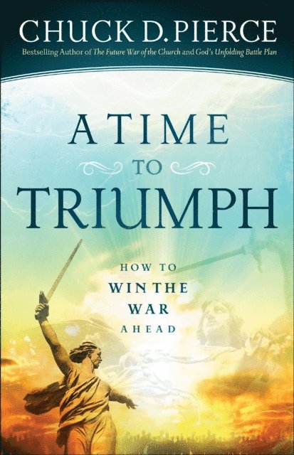 Chuck D. Pierce - Time to Triumph, E-bok
