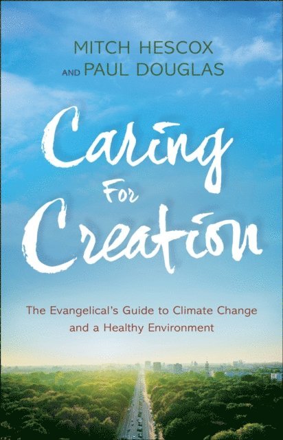 Mitch Hescox, Paul Douglas - Caring for Creation, E-bok