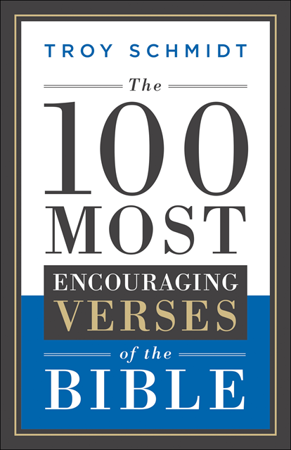 Troy Schmidt - 100 Most Encouraging Verses of the Bible, E-bok