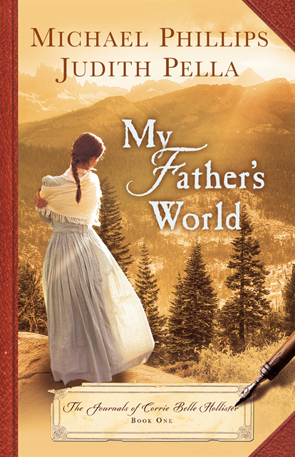 Judith Pella, Michael Phillips - My Father's World (The Journals of Corrie Belle Hollister Book #1), E-bok
