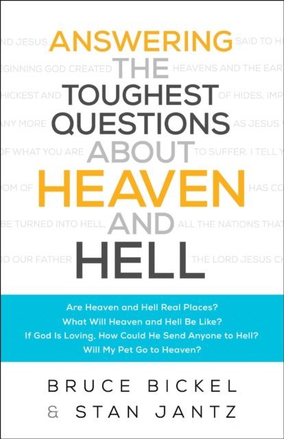 Stan Jantz, Bruce Bickel - Answering the Toughest Questions About Heaven and Hell, E-bok