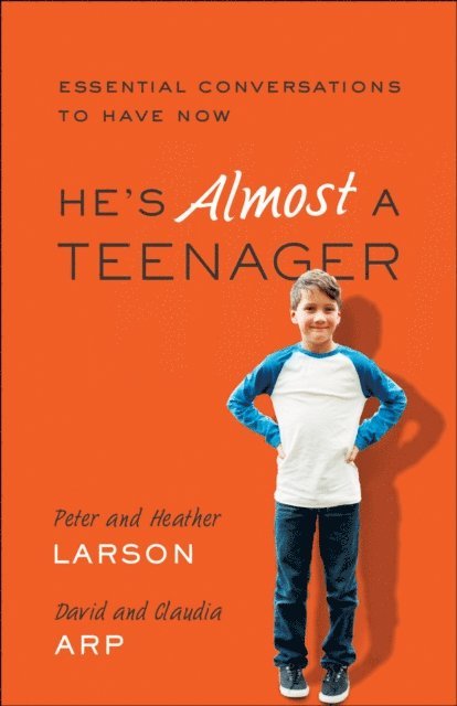 Claudia Arp, David Arp, Heather Larson, Peter Larson - He's Almost a Teenager, E-bok
