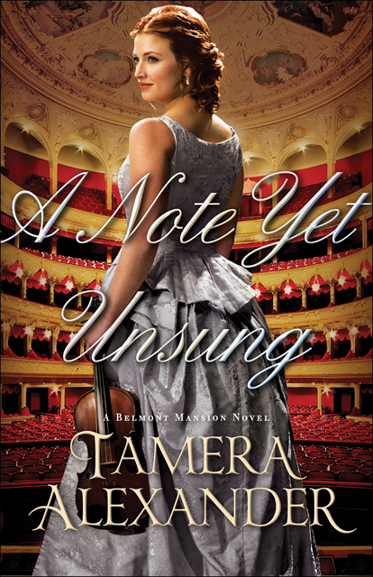 Tamera Alexander - Note Yet Unsung (A Belmont Mansion Novel Book #3), E-bok