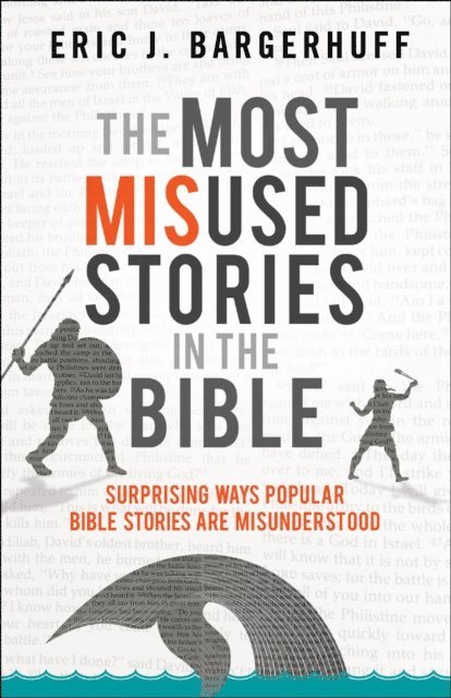 Eric J. Bargerhuff - Most Misused Stories in the Bible, E-bok