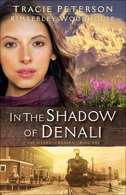 Kimberley Woodhouse, Tracie Peterson - In the Shadow of Denali (The Heart of Alaska Book #1), E-bok