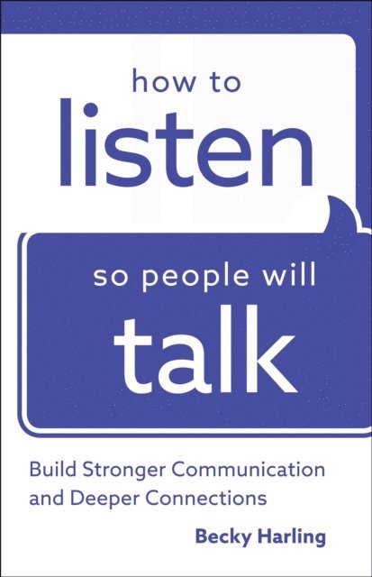 Becky Harling - How to Listen So People Will Talk, E-bok