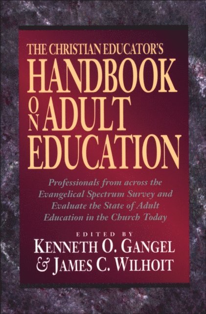James C. Wilhoit, Kenneth O. Gangel - Christian Educator's Handbook on Adult Education, E-bok