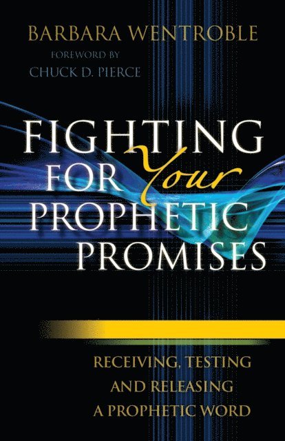 Barbara Wentroble - Fighting for Your Prophetic Promises, E-bok