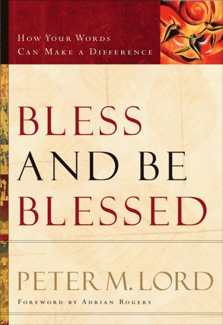 Peter M. Lord - Bless and Be Blessed, E-bok