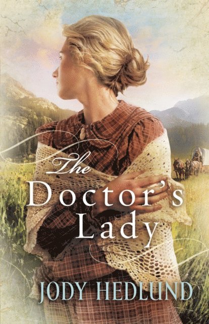 Jody Hedlund - Doctor's Lady, E-bok
