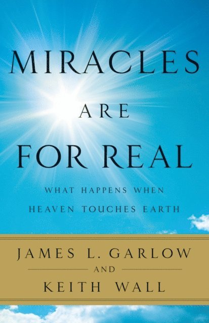 Keith Wall, James L. Garlow - Miracles Are for Real, E-bok