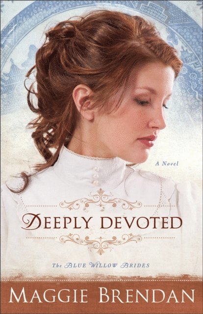 Maggie Brendan - Deeply Devoted (The Blue Willow Brides Book #1), E-bok