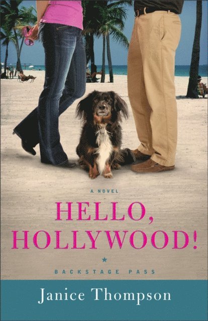 Janice Thompson - Hello, Hollywood! (Backstage Pass Book #2), E-bok