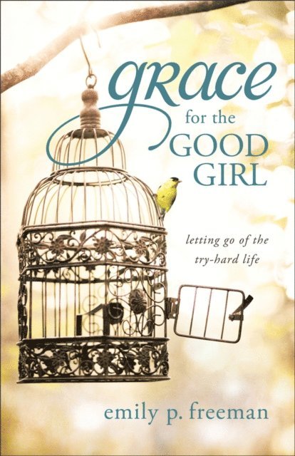 Emily P. Freeman - Grace for the Good Girl, E-bok. Tillgänglighet: Lägg i varukorg