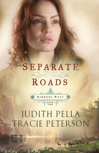 Tracie Peterson, Judith Pella - Separate Roads (Ribbons West Book #2), E-bok
