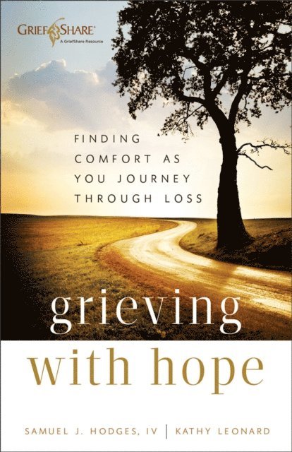 Kathy Leonard, Samuel J.,IV Hodges - Grieving with Hope, E-bok