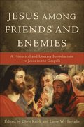 Jesus among Friends and Enemies