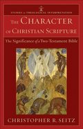 Character of Christian Scripture (Studies in Theological Interpretation)