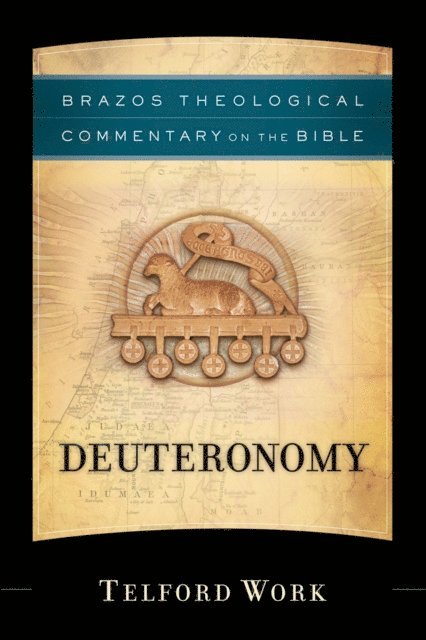Telford Work - Deuteronomy (Brazos Theological Commentary on the Bible), E-bok