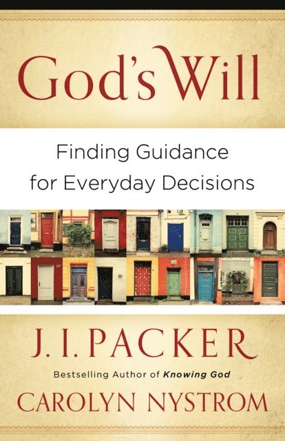 Carolyn Nystrom, J. I. Packer - God's Will, E-bok
