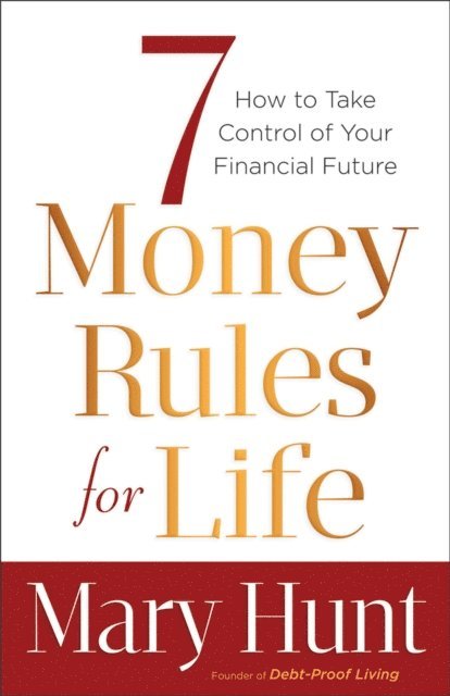 Mary Hunt - 7 Money Rules for Life(R), E-bok