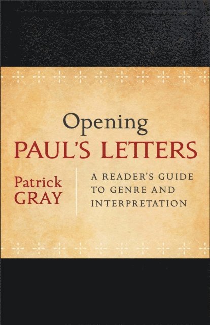 Patrick Gray - Opening Paul's Letters, E-bok