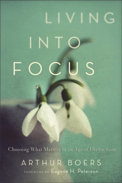 Arthur Boers - Living into Focus, E-bok