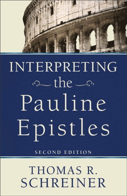 Thomas R. Schreiner - Interpreting the Pauline Epistles, E-bok
