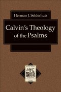 Calvin's Theology of the Psalms (Texts and Studies in Reformation and Post-Reformation Thought)