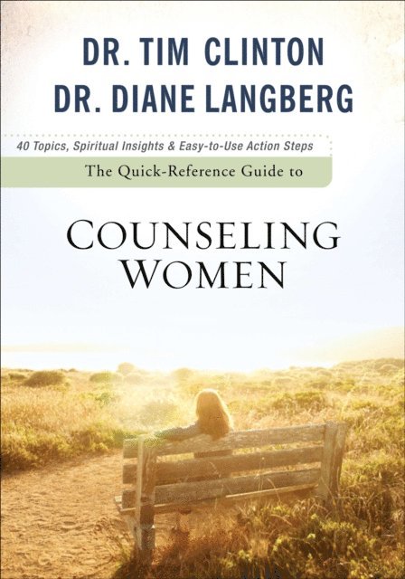 Dr. Diane Langberg, Dr. Tim Clinton - Quick-Reference Guide to Counseling Women, E-bok