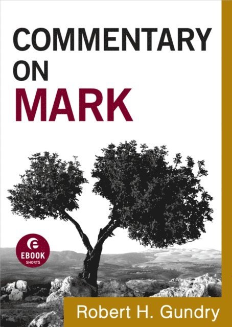 Robert H. Gundry - Commentary on Mark (Commentary on the New Testament Book #2), E-bok