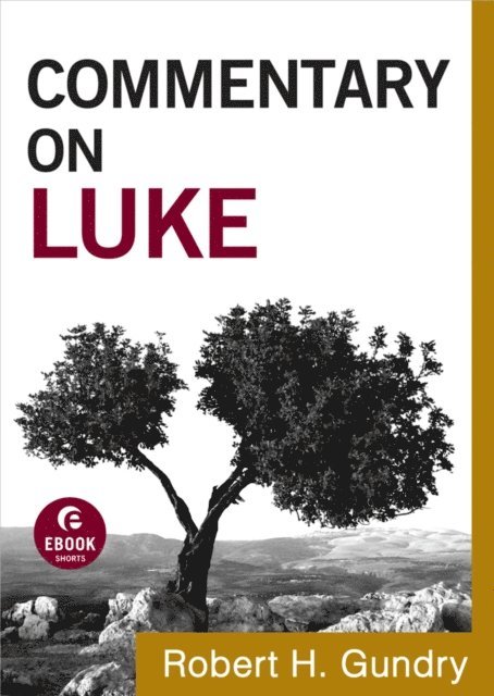 Robert H. Gundry - Commentary on Luke (Commentary on the New Testament Book #3), E-bok