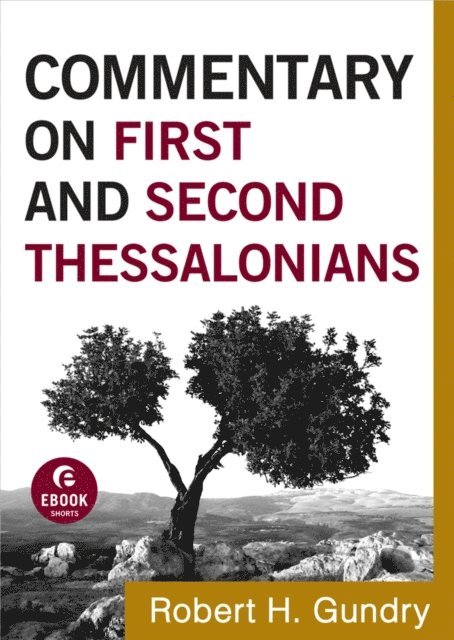 Robert H. Gundry - Commentary on First and Second Thessalonians (Commentary on the New Testament Book #13), E-bok