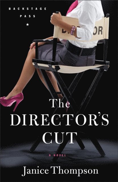 Janice Thompson - Director's Cut (Backstage Pass Book #3), E-bok