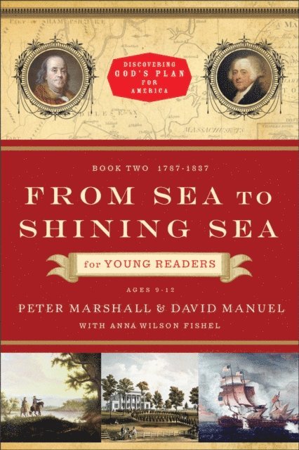 Anna Wilson Fishel, David Manuel, Peter Marshall - From Sea to Shining Sea for Young Readers (Discovering God's Plan for America Book #2), E-bok