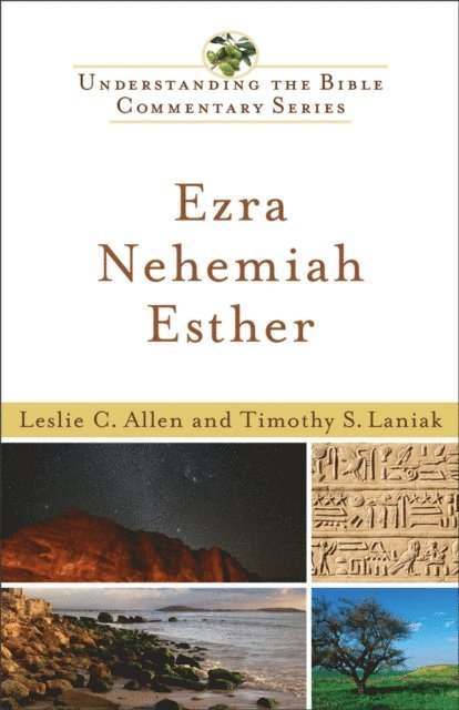 Timothy S. Laniak, Leslie C. Allen - Ezra, Nehemiah, Esther (Understanding the Bible Commentary Series), E-bok