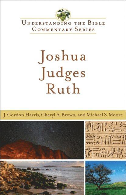 Michael S. Moore, Cheryl A. Brown, J. Gordon Harris - Joshua, Judges, Ruth (Understanding the Bible Commentary Series), E-bok. Tillgänglighet: Lägg i varukorg