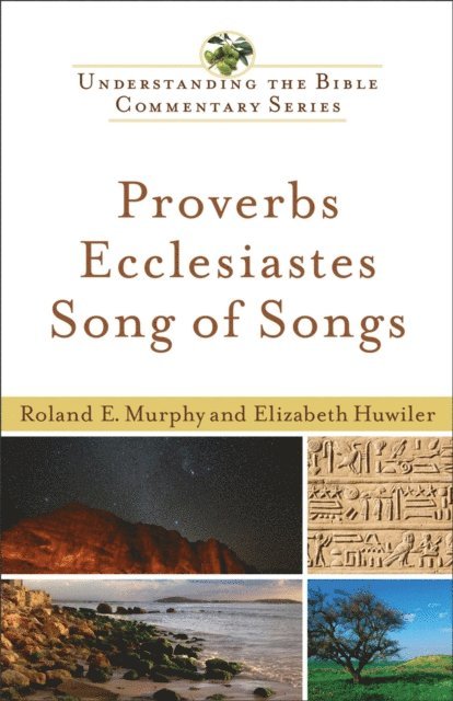 Elizabeth Huwiler, Roland E. Murphy - Proverbs, Ecclesiastes, Song of Songs (Understanding the Bible Commentary Series), E-bok