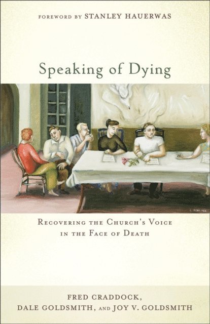 Joy V. Goldsmith, Dale Goldsmith, Fred Craddock - Speaking of Dying, E-bok