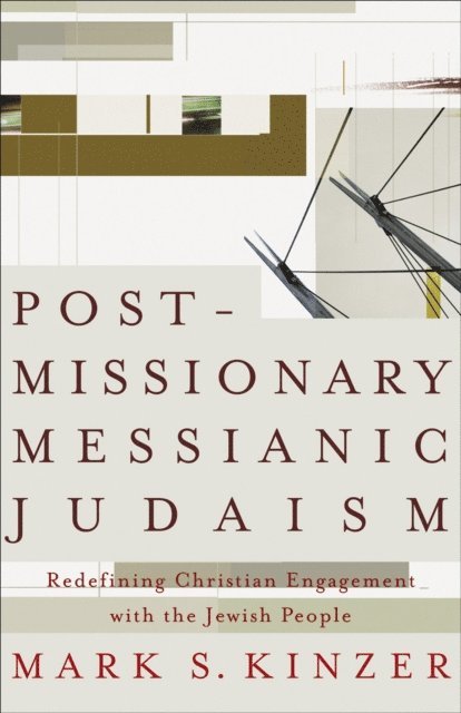 Mark S. Kinzer - Postmissionary Messianic Judaism, E-bok