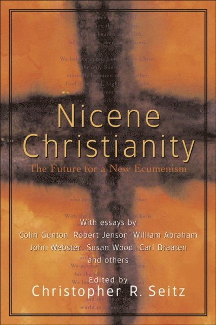 Christopher R. Seitz - Nicene Christianity, E-bok