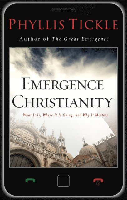 Phyllis Tickle - Emergence Christianity, E-bok