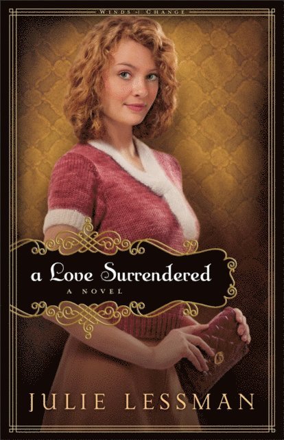 Julie Lessman - Love Surrendered (Winds of Change Book #3), E-bok