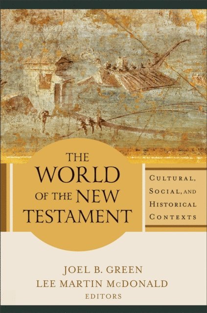 Lee Martin McDonald, Joel B. Green - World of the New Testament, E-bok