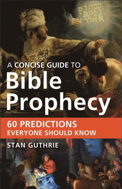 Stan Guthrie - Concise Guide to Bible Prophecy, E-bok