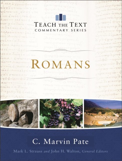 C. Marvin Pate - Romans (Teach the Text Commentary Series), E-bok