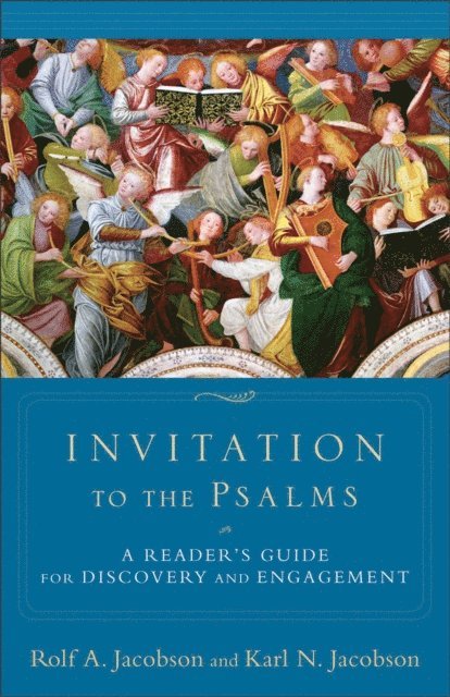 Karl Jacobson, Rolf A. Jacobson - Invitation to the Psalms, E-bok