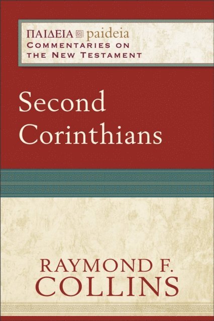 Raymond F. Collins - Second Corinthians (Paideia: Commentaries on the New Testament), E-bok