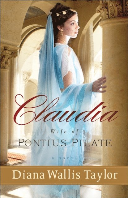 Diana Wallis Taylor - Claudia, Wife of Pontius Pilate, E-bok